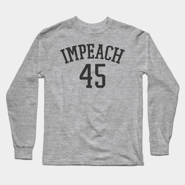 Impeach 45 Long Sleeve T-Shirt by TheBlackCatprints